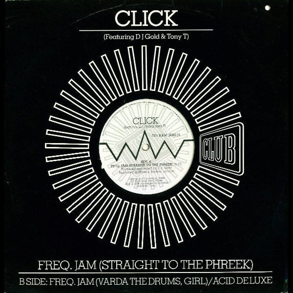 Click Featuring DJ Gold & Tony T : Freq. Jam (Straight To The Phreek) (12")
