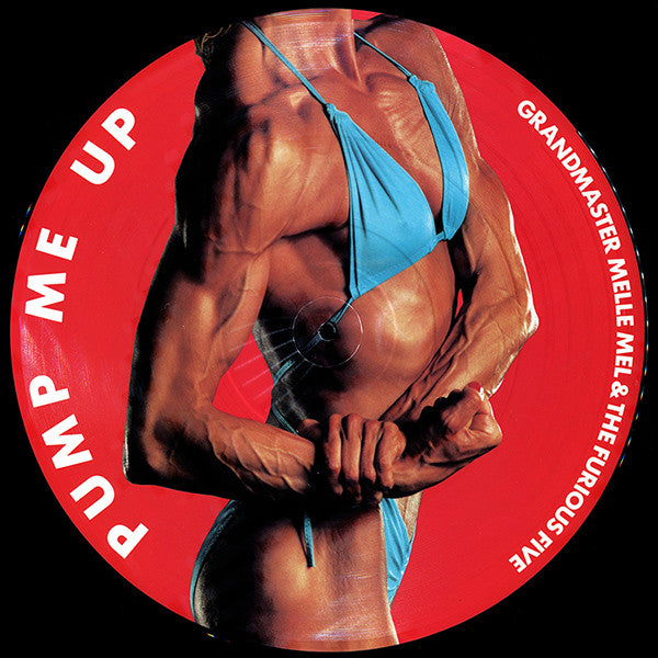 Grandmaster Melle Mel & The Furious Five : Pump Me Up (12", P/Mixed, Pic)