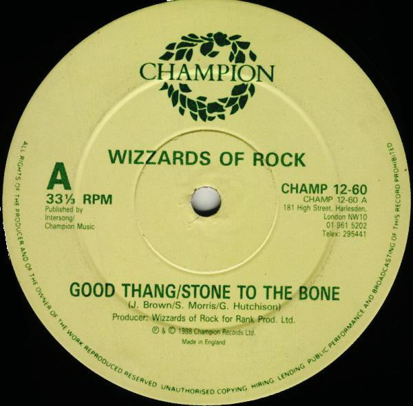 Wizzards Of Rock : Good Thang / Stone To The Bone (12")