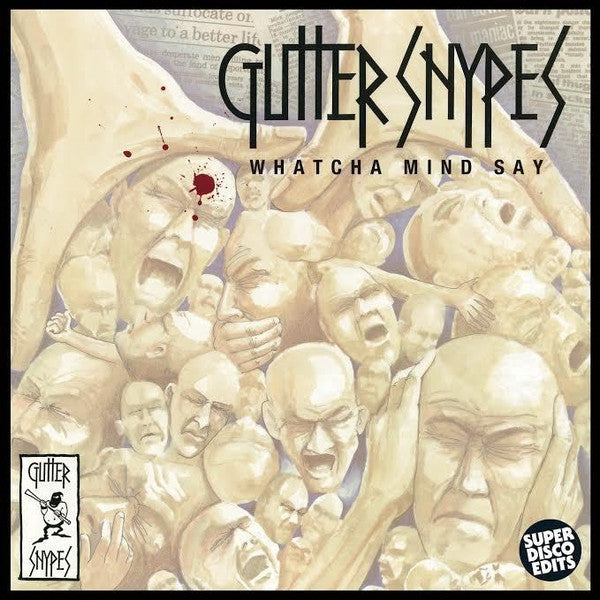 Gutter Snypes : Whatcha Mind Say (7")