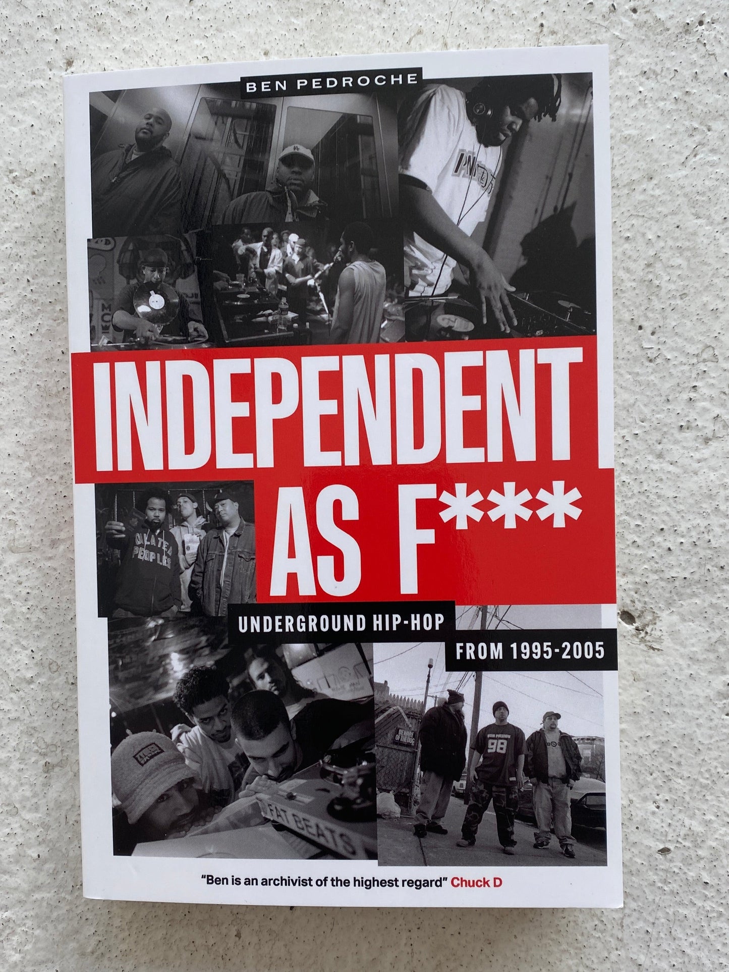 Independent As F**k (Underground Hip-Hop From 1995-2005) - Ben Pedroche