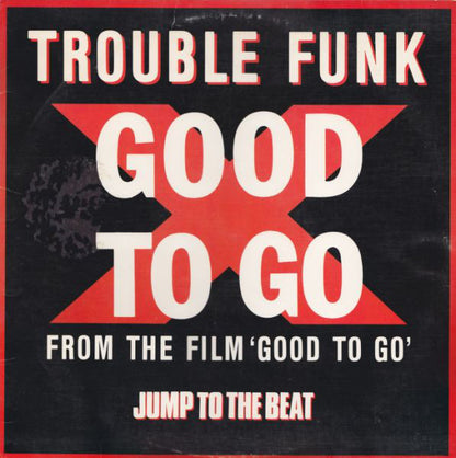 Trouble Funk : Good To Go (12")