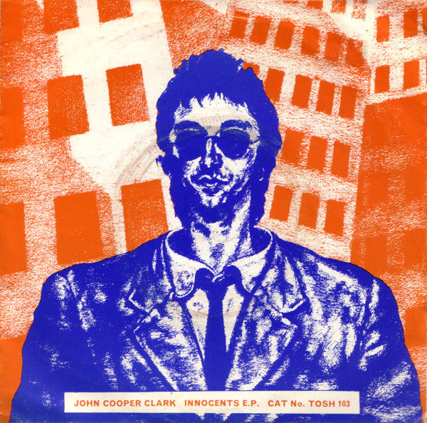 John Cooper Clark* : Innocents E.P. (7", EP, Ora)