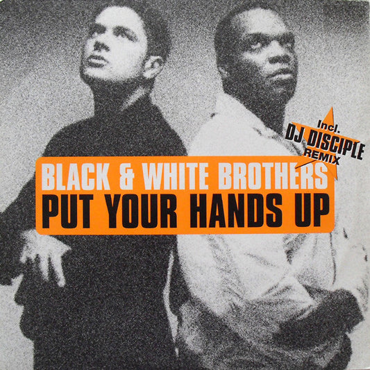 Black & White Brothers : Put Your Hands Up (12")