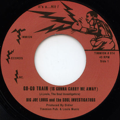 Big Joe Louis And The Soul Investigators : Go-Go Train (Is Gonna Carry Me Away) (7", Single)