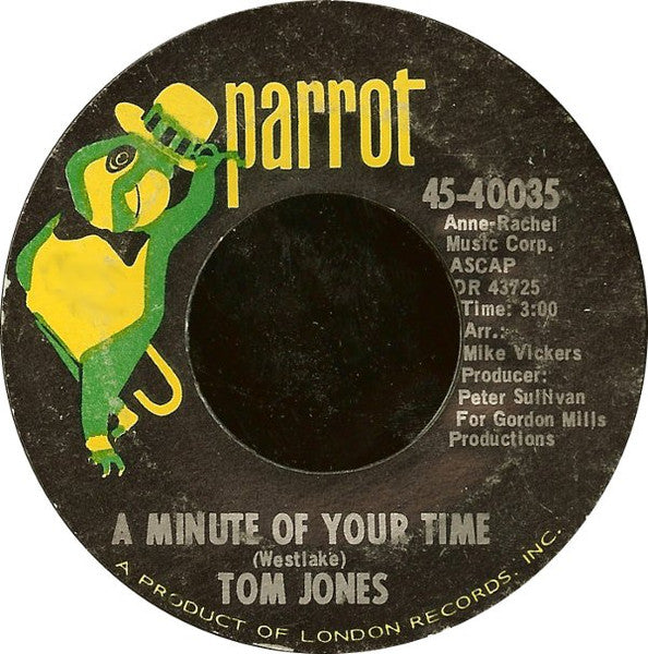 Tom Jones : A Minute Of Your Time / Looking Out My Window (7", Single, Styrene, She)