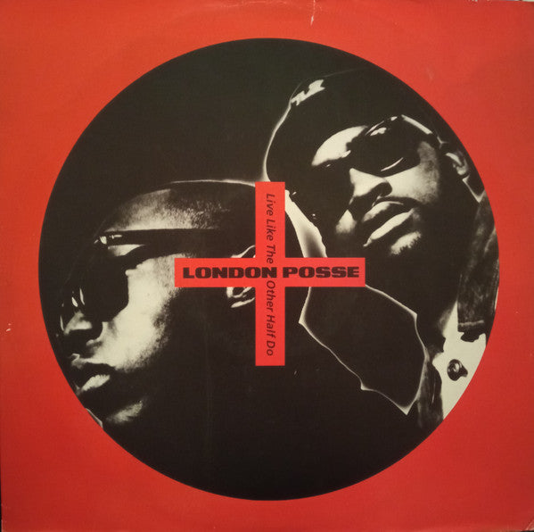London Posse : Live Like The Other Half Do / Money Mad (12")