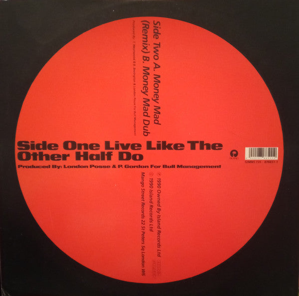 London Posse : Live Like The Other Half Do / Money Mad (12")