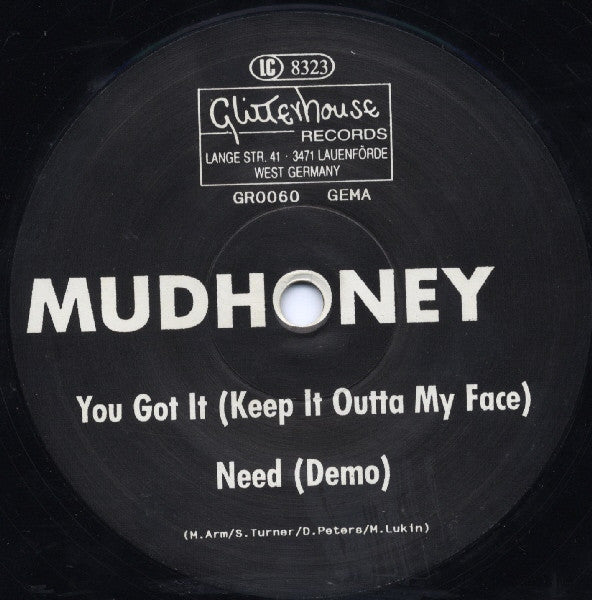 Mudhoney : Burn It Clean b/w You Got It (Keep It Outta My Face) and Need (Demo) (12")