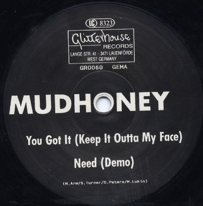 Mudhoney : Burn It Clean b/w You Got It (Keep It Outta My Face) and Need (Demo) (12")