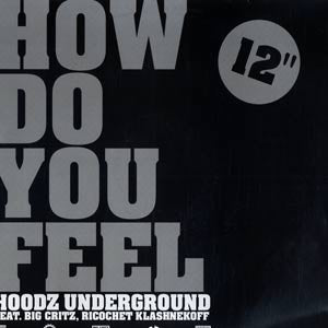 Hoodz Underground : How Do You Feel (12")