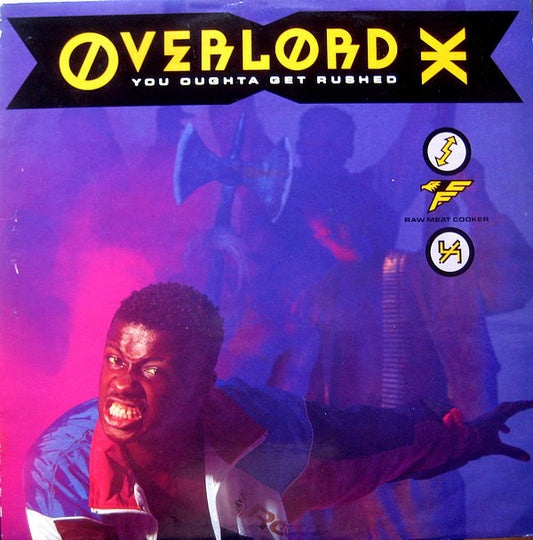 Overlord X : You Oughta Get Rushed (12")