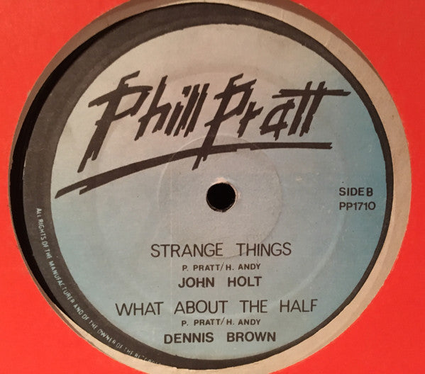 John Holt / Dennis Brown / Pat Kelly : Strange Things / What About The Half / Soulful Love / Talk About Love (12")