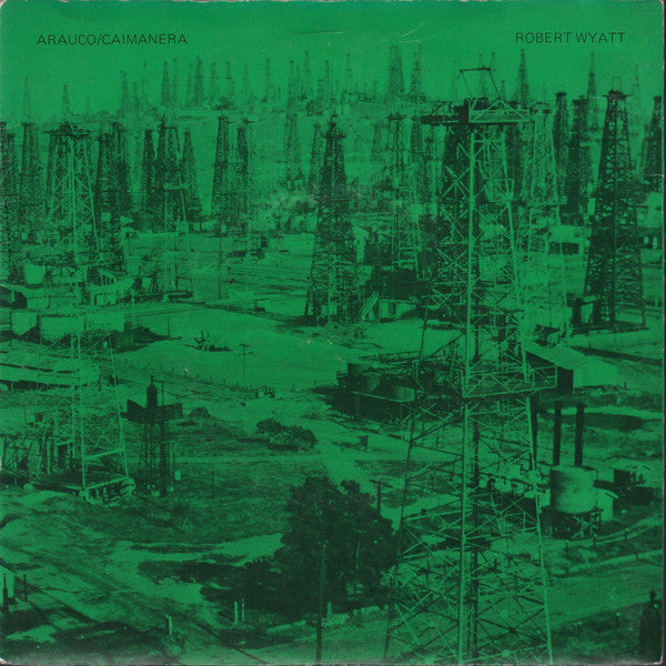 Robert Wyatt : Arauco / Caimanera (7")