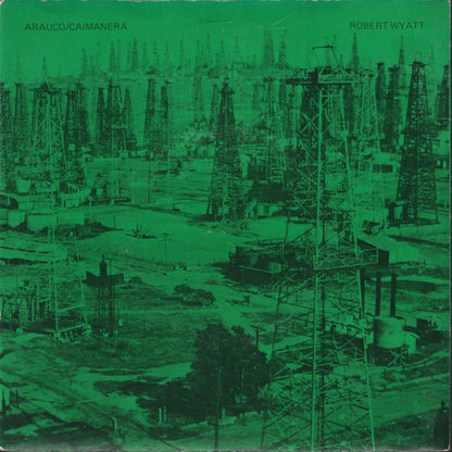 Robert Wyatt : Arauco / Caimanera (7")