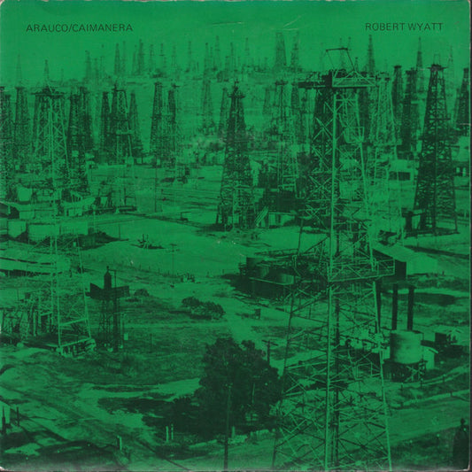 Robert Wyatt : Arauco / Caimanera (7")