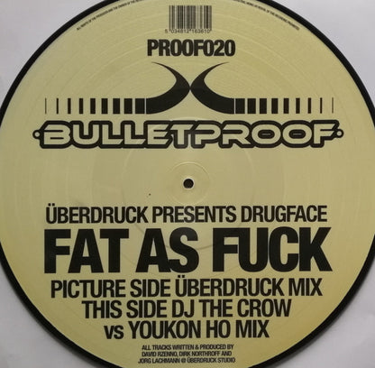 Überdruck Presents Drugface : Fat As Fuck (12", Pic)