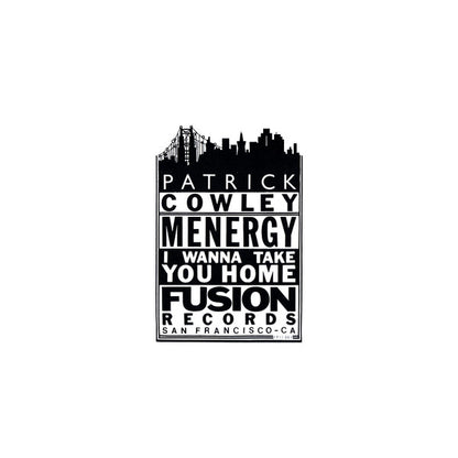 Patrick Cowley : Menergy / I Wanna Take You Home (12")