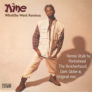 Nine : Whutcha Want (Remixes) (12")