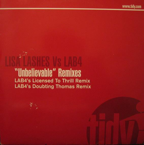 Lisa Lashes Vs. LAB4* : Unbelievable (Remixes) (12")
