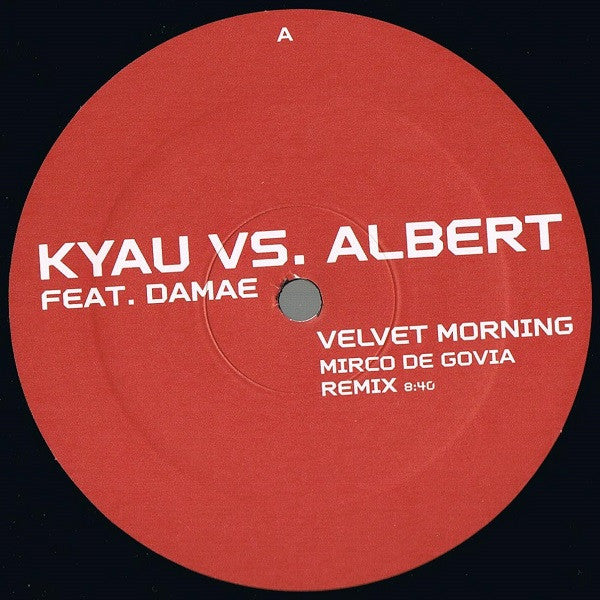 Kyau Vs. Albert* Feat. Damae : Velvet Morning  (12")