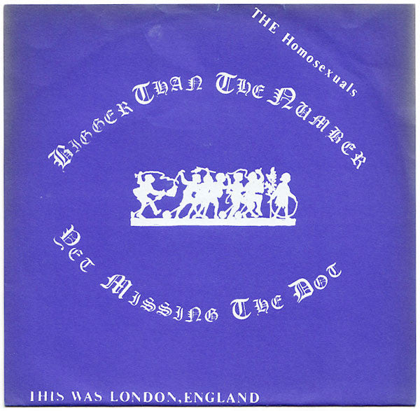 The Homosexuals : Bigger Than The Number Yet Missing The Dot (7", Cle)