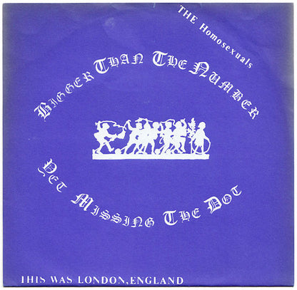 The Homosexuals : Bigger Than The Number Yet Missing The Dot (7", Cle)