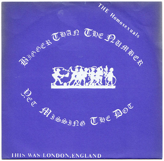 The Homosexuals : Bigger Than The Number Yet Missing The Dot (7", Cle)