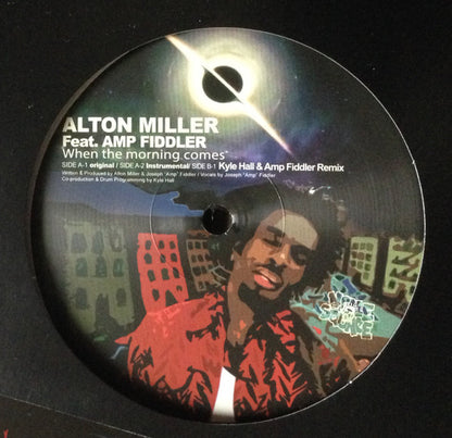 Alton Miller Feat. Amp Fiddler : When The Morning Comes (12", RE)