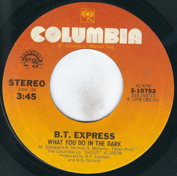 B.T. Express : What You Do In The Dark / You Got Something (7", Styrene, Ter)