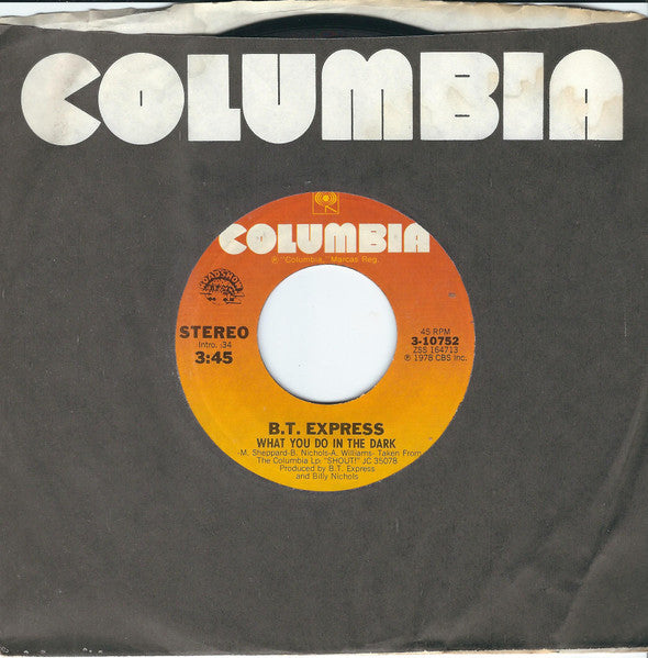 B.T. Express : What You Do In The Dark / You Got Something (7", Styrene, Ter)
