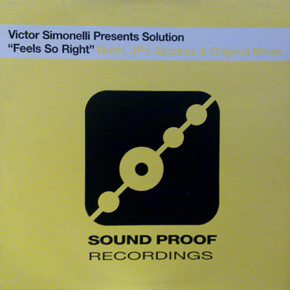Victor Simonelli Presents Solution : Feels So Right (Nush, JP's Alcatraz & Original Mixes) (12")