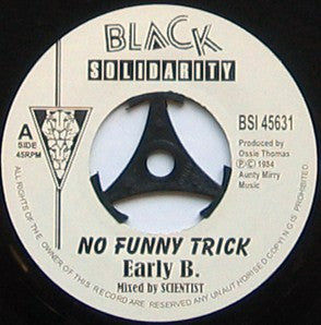 Early B (2) / Roots Radics* : No Funny Trick / South A De Border (7", RE)