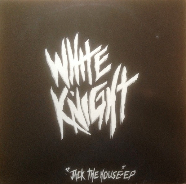 White Knight : Jack The House-EP (LP, EP, Comp)