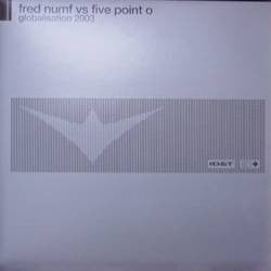 Fred Numf Vs Five Point O* : Globalisation 2003 (12")