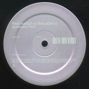 Fred Numf Vs Five Point O* : Globalisation 2003 (12")