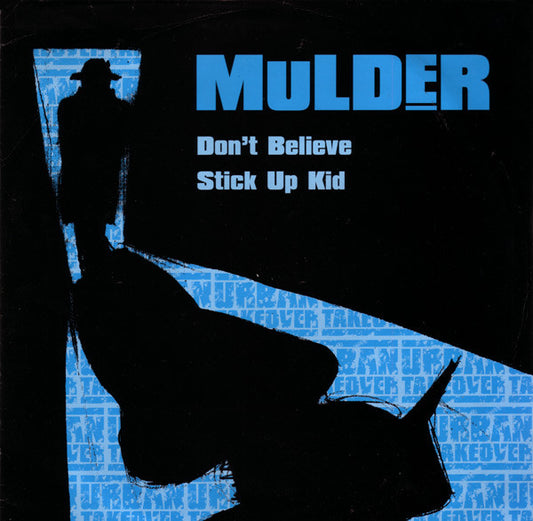 Mulder : Don't Believe / Stick Up Kid (12")
