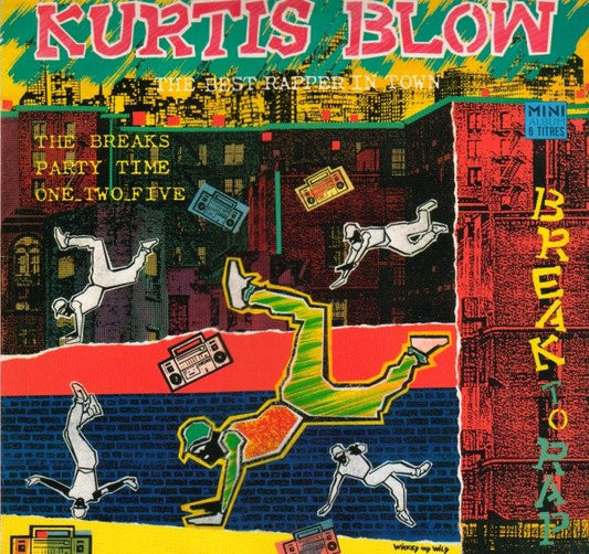 Kurtis Blow : Break To Rap (LP, MiniAlbum, Comp)