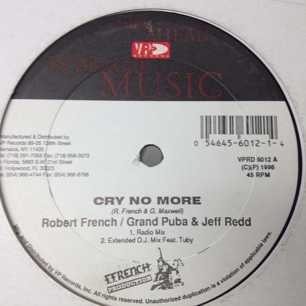 Robert French* / Grand Puba & Jeff Redd : Cry No More / Time Is Slipping (12")