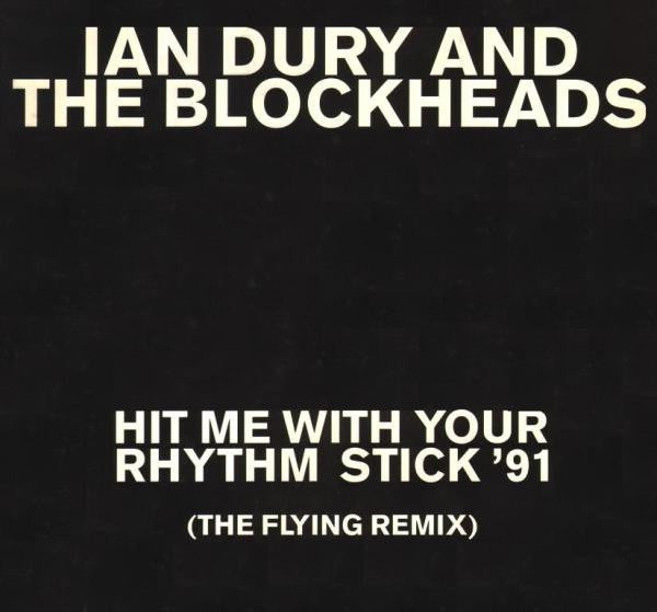 Ian Dury And The Blockheads : Hit Me With Your Rhythm Stick '91 (The Flying Remix) (12")