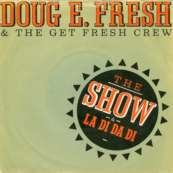 Doug E. Fresh And The Get Fresh Crew : The Show & La Di Da Di (7", Single, Gol)