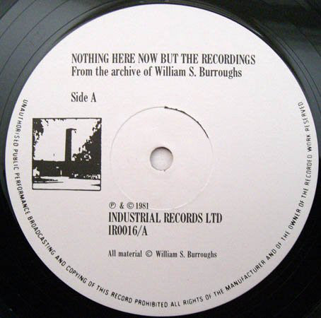 William S. Burroughs : Nothing Here Now But The Recordings (LP, Album)
