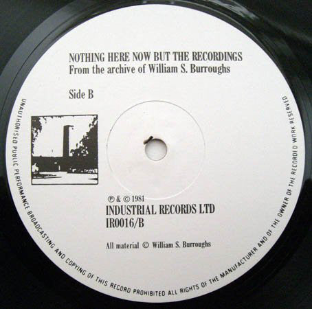 William S. Burroughs : Nothing Here Now But The Recordings (LP, Album)
