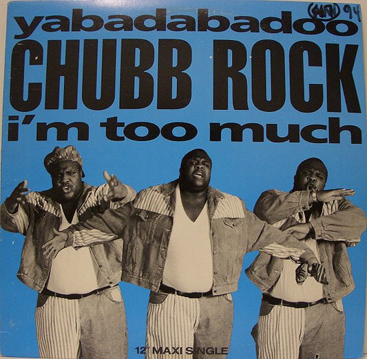 Chubb Rock : Yabadabadoo /  I'm Too Much (12", Maxi)