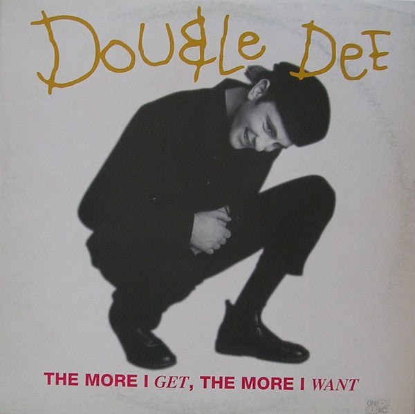 Double Dee : The More I Get, The More I Want (12")