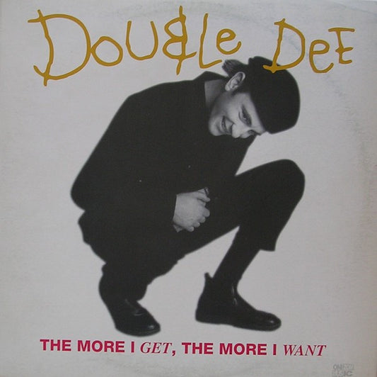 Double Dee : The More I Get, The More I Want (12")
