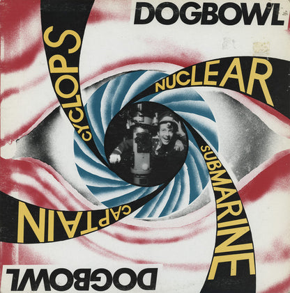 Dogbowl : Cyclops Nuclear Submarine Captain (LP, Album)