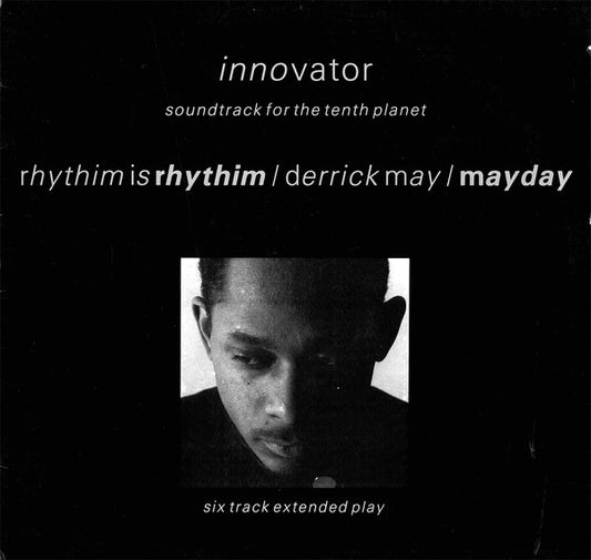 Rhythim Is Rhythim / Derrick May / Mayday : Innovator - Soundtrack For The Tenth Planet (12", EP, Comp)