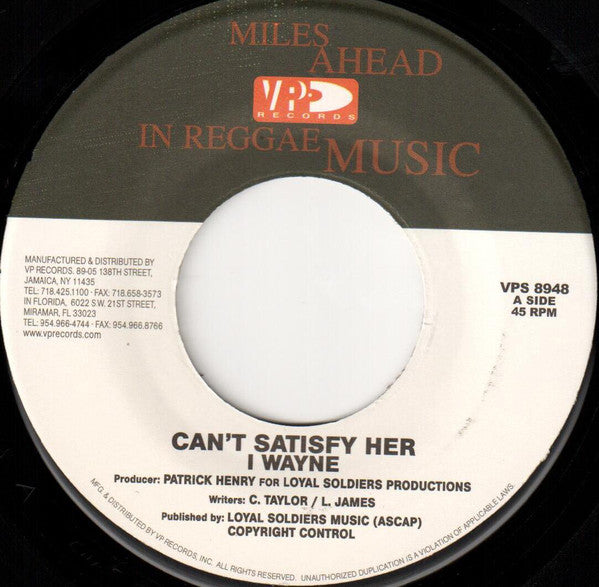 I Wayne : Can't Satisfy Her (7")