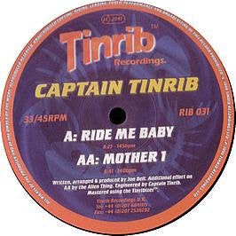 Captain Tinrib : Ride Me Baby / Mother 1 (12")